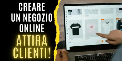 Creare un negozio online attira-clienti