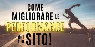 Come migliorare le performance del tuo sito